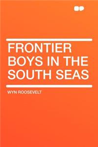 Frontier Boys in the South Seas