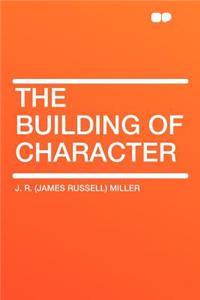 The Building of Character