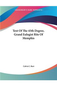 Text Of The 45th Degree, Grand Eulogist Rite Of Memphis