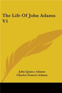 Life Of John Adams V1