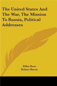 The United States And The War, The Mission To Russia, Political Addresses