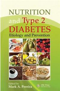 Nutrition and Type 2 Diabetes: Etiology and Prevention