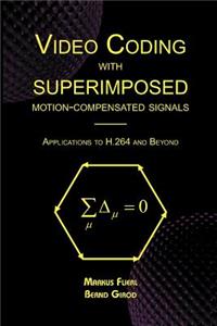 Video Coding with Superimposed Motion-Compensated Signals