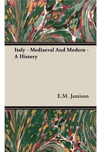 Italy - Mediaeval and Modern - A History