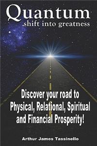 Quantum Shift Into Greatness: Experience Love, Health, Happiness and Wealth