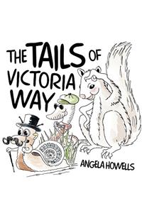 The Tails of Victoria Way