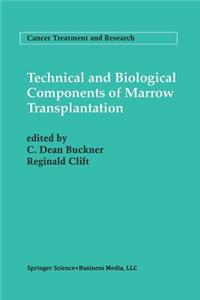 Technical and Biological Components of Marrow Transplantation