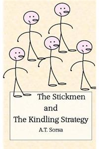 The Stickmen and the Kindling Strategy