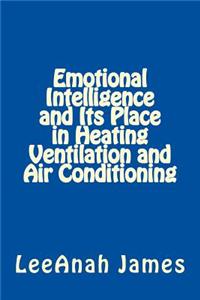 Emotional Intelligence and Its Place in Heating Ventilation Air Conditioning