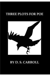 Three Plots for Poe