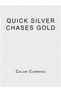 Quick Silver Chases Gold