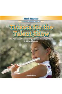 Tickets for the Talent Show