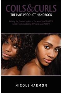 Coils & Curls The Hair Product Handbook
