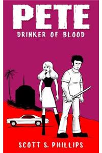 Pete, Drinker of Blood