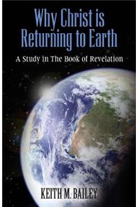 Why Christ is Returning to Earth