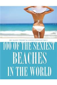 100 of the Sexiest Beaches In the World