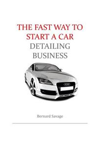 Fast Way to start a Car Detailing Business