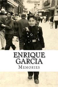 Enrique Garcia: Memories