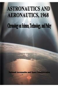 Astronautics and Aeronautics, 1968