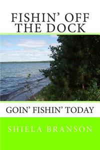 Fishin' Off the Dock