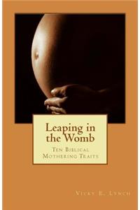 Leaping in the Womb