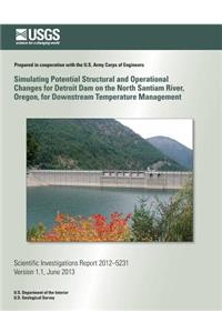 Simulating Potential Structural and Operational Changes for Detroit Dam on the North Santiam River, Oregon, for Downstream Temperature Management