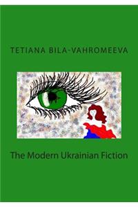 The Modern Ukrainian Fiction