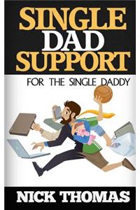 Single Dad Support For The Single Daddy