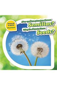 ¿Por Qué Las Plantas Tienen Semillas? / Why Do Plants Have Seeds?