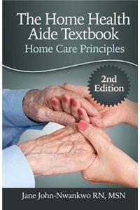 The Home Health Aide Textbook