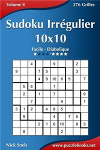 Sudoku Irrégulier 10x10 - Facile à Diabolique - Volume 8 - 276 Grilles