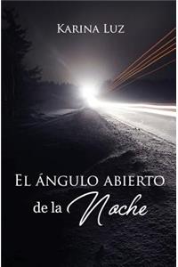 El Ángulo Abierto de la Noche