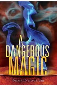 Dangerous Magic