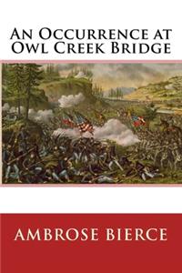An Occurrence At Owl Creek Bridge