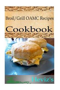 Broil/Grill OAMC/Freezer/Make Ahead