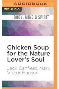 Chicken Soup for the Nature Lover's Soul