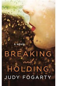 Breaking and Holding