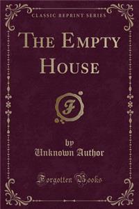 The Empty House (Classic Reprint)