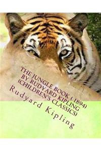 The jungle book ( 1894) by Rudyard Kipling (Children's Classics)