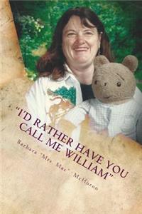 I'd Rather Have You Call Me William