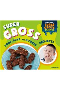 Super Gross Poop, Puke, and Booger Projects
