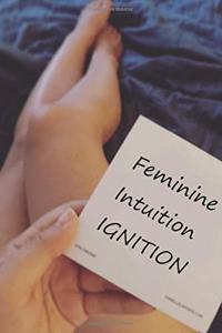 Feminine Intution Ignition: Uncover the Sensual Psychic Ability
