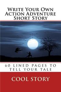 Write Your Own Action Adventure Short Story