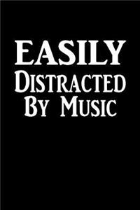 Easily Distracted By Music