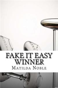 Fake It Easy Winner