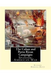 The Cuban & Porto Rican Campaigns. By