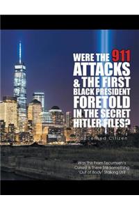 Were the 911 Attacks & the First Black President Foretold in the Secret Hitler Files?