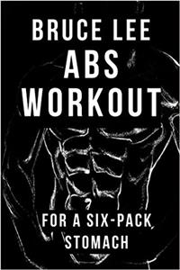 Bruce Lee Abs Workout for a Six-pack Stomach