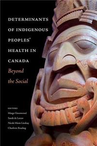 Determinants of Indigenous Peoples' Health in Canada