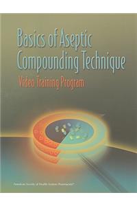 Basics of Aseptic Compounding Technique